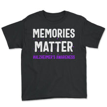Load image into Gallery viewer, Alzheimer Shirt, Memories Matter Alzheimer's Awareness Tee, Alzheimer
