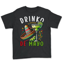 Load image into Gallery viewer, Drinko De Mayo Mexican Mexico Cinco De Mayo T Shirt - Youth Tee - Black