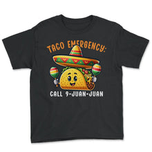Load image into Gallery viewer, Taco Emergency Call 9 Juan Juan Mustache Funny Mexican Food Mexico - Youth Tee - Black