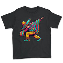 Load image into Gallery viewer, Mexican Dabbing Poncho Cinco De Mayo T Shirt - Youth Tee - Black