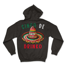 Load image into Gallery viewer, Cinco De Drinko Alcohol Lovers Mexican Mexico Cinco De Mayo T Shirt - Hoodie - Black