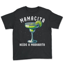 Load image into Gallery viewer, Mamacita Needs A Margarita Lover Mexican Mexico Cinco De Mayo T Shirt - Youth Tee - Black