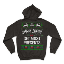 Load image into Gallery viewer, Most Likely Get Most Presents Shirt, Womens Christmas Sweatshirt, - Hoodie - Black