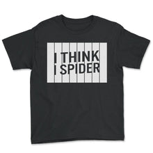 Load image into Gallery viewer, I think I spider German Slogans Gift - Youth Tee - Black