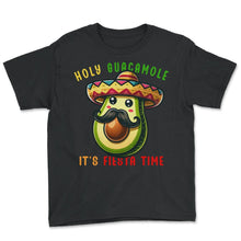 Load image into Gallery viewer, Holy Guacamole Its Fiesta Time Mexico Funny Cinco De Mayo T Shirt - Youth Tee - Black