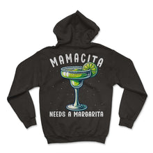 Load image into Gallery viewer, Mamacita Needs A Margarita Lover Mexican Mexico Cinco De Mayo T Shirt - Hoodie - Black