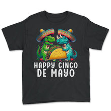 Load image into Gallery viewer, Happy Cinco De Mayo Dinosaurs Funny Mexico Cinco De Mayo T Shirt - Youth Tee - Black