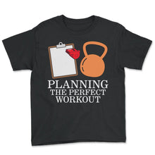 Load image into Gallery viewer, Gym Shirt, Planning The Perfect Workout Clipboard Kettlebell Tee, - Youth Tee - Black