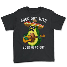 Load image into Gallery viewer, Rock Out With Your Guac Out Guacamole Avocado Mexican Food Mexico - Youth Tee - Black