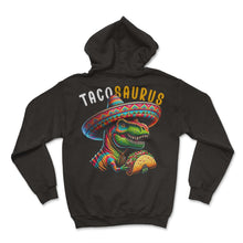 Load image into Gallery viewer, Tacosaurus Trex Taco Mexican Food Mexico Cinco De Mayo T Shirt - Hoodie - Black