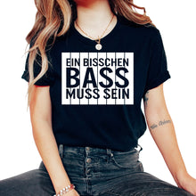 Load image into Gallery viewer, Ein Bisschen Bass Muss Sein Must Be Techno Rave Party Festivals - Unisex T-Shirt - Black