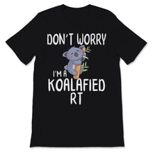 Load image into Gallery viewer, Respiratory Therapist Week Don't Worry I'm Koalafied RT Cute Koala