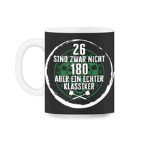 Load image into Gallery viewer, 26 Sind Zwar Nicht 180 Aber Ein Echter Klassiker Shirt, - 11oz Mug - Black on White