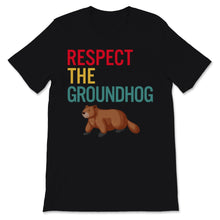 Load image into Gallery viewer, Funny Ground-hog Day 2021 Shirt Vintage Respect The Groundhog Cute