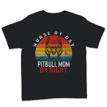 Load image into Gallery viewer, Nurse Shirt, Nurse By Day Pitbull Mom By Night, Birthday Nurses Week