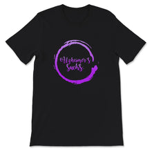 Load image into Gallery viewer, Alzheimer's Awareness Shirt, Alzheimer's Sucks, Dementia Alzheimer's