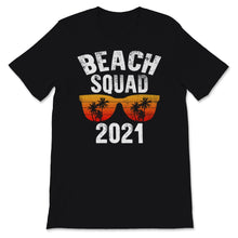 Load image into Gallery viewer, Beach Squad 2021 Shirt, Family Vacation Matching Shirts, Vacay Mode,