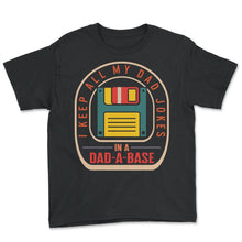 Load image into Gallery viewer, Father Shirt, I Keep All My Dad Jokes In Dad A Base Father's Day Gift - Youth Tee - Black
