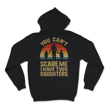 Load image into Gallery viewer, You Can't Scare Me I Have Two Daughters Vintage Sunset Father's Day