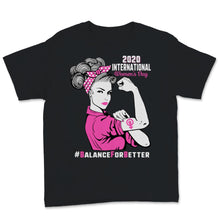 Load image into Gallery viewer, 2020 International Women's Day Balance For Better March Feminism
