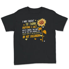 Load image into Gallery viewer, I Was Taught To Think Before I Act, Funny Sarcasm, Sarcastic T-Shirt,