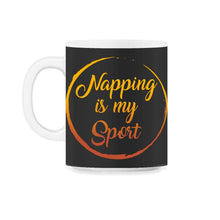Load image into Gallery viewer, Napping Shirt, Napping Is My Sport Tee, Funny Napping Lover Lazy Gift - 11oz Mug - Black on White