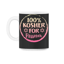 Load image into Gallery viewer, 100% Kosher For Passover Shirt, Jewish Holiday Funny Seder Gift, Jews - 11oz Mug - Black on White