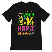 Load image into Gallery viewer, Pi Day Happy Birthday Born On March 14th 3.14 Math Teacher Student