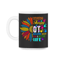 Load image into Gallery viewer, Occupational Therapy Shirt, Building Skills For Better Life, - 11oz Mug - Black on White