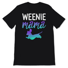 Load image into Gallery viewer, Weenie Mama Shirt Dachshund Mom Cute Doxie Wiener Dog Sausage Dog Pet