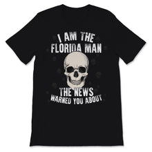 Load image into Gallery viewer, I'm The Florida Man The News Warned You About Meme Sugar Skull Men