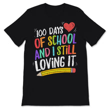 Load image into Gallery viewer, 100 Days Of School Shirt And I Still Loving It Gift For Girls Boys