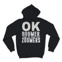 Load image into Gallery viewer, Ok Boomer Time To Meet The Zoomers Shirt Gen Z Meme Baby Boomers