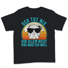 Load image into Gallery viewer, Der Hund Tut Nix Englische Bulldogge Bulldog Hund Züchter