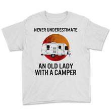 Load image into Gallery viewer, Never Underestimate An Old Lady With A Camper Vintage Retro Gift For