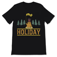 Load image into Gallery viewer, Funny Groundhog Day Shirt My Favorite Holiday Cute Ground-Hog Day