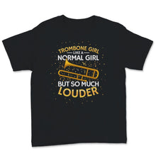 Load image into Gallery viewer, Trombone Girl Normal But So Much More Louder Marching Band Memes