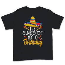 Load image into Gallery viewer, It's Cinco De My-O Birthday T-Shirt Cinco De Mayo Party Mexican
