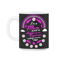 Load image into Gallery viewer, I'm A Mom And A Software Engineer Nothing Scares Me Funny Nurse T - 11oz Mug - Black on White