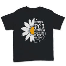 Load image into Gallery viewer, I Became A PCA Because Your Life Is Worth My Time Nurse Week
