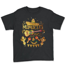 Load image into Gallery viewer, Mamacita Cinco De Mayo Mexican Hat Mexico Flag Tacos Fiesta - Youth Tee - Black