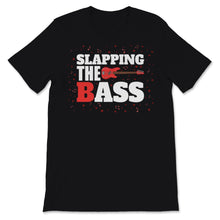 Load image into Gallery viewer, Slapping The BAss Guitar Funny Bass Player Bassist Music Teacher Gift