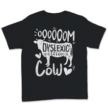 Load image into Gallery viewer, Dyslexia Awareness OOOOM Dyslexic Cow Funny Cute Gift For Children