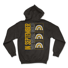 Load image into Gallery viewer, Childhood Cancer Awareness Shirt, In September We Wear Gold Rainbow, - Hoodie - Black
