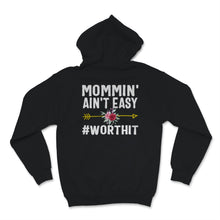 Load image into Gallery viewer, Mommin' ain't easy Worth It Shirt, Mother's Day Gift, New Mom shirt,