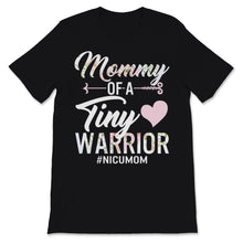 Load image into Gallery viewer, Mommy Of A Tiny Warrior NICU Mom Mother of NICU Baby Disease