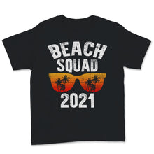Load image into Gallery viewer, Beach Squad 2021 Shirt, Family Vacation Matching Shirts, Vacay Mode,