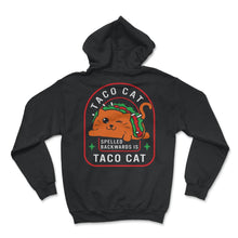 Load image into Gallery viewer, Cinco De Mayo Shirt, Taco Cat Spelled Backward Is Taco Cat, Taco And - Hoodie - Black