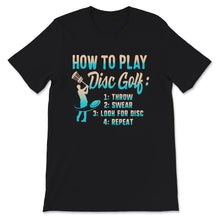 Load image into Gallery viewer, How To Play Disc Golf, Disc Golf Shirt, Frisbee, Disc Golf Gifts,