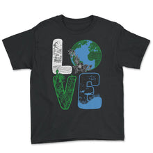 Load image into Gallery viewer, Love World Earth Day Environmental Shirt, Gift For Earth Lover, Save - Youth Tee - Black